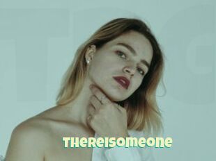 Thereisomeone