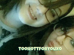Toohottforyouxo