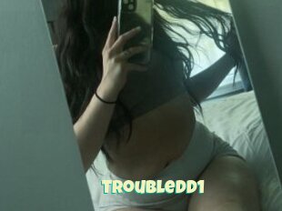 Troubledd1