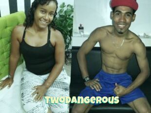 Twodangerous