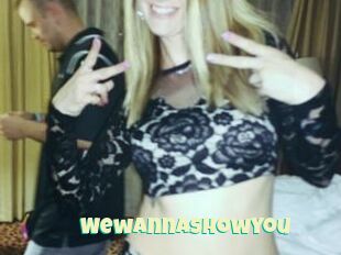 Wewannashowyou