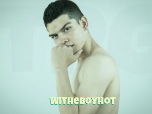 Witheboyhot