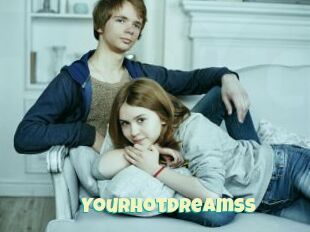 YourHotDreamss
