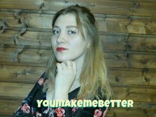 Youmakemebetter